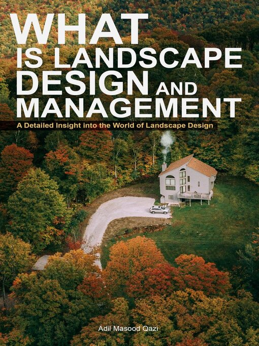 Title details for What is Landscape Design and Management by Adil Masood Qazi - Available